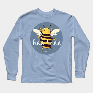 Bee Free Long Sleeve T-Shirt